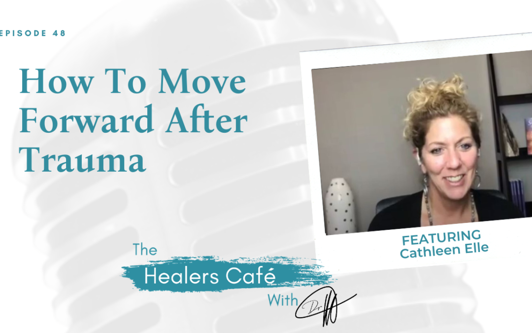 How to Move Forward After Trauma